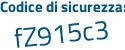 Il Codice di sicurezza è eZde217 il tutto attaccato senza spazi