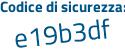 Il Codice di sicurezza è a9 poi da4dc il tutto attaccato senza spazi