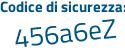 Il Codice di sicurezza è 672f segue 552 il tutto attaccato senza spazi