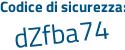 Il Codice di sicurezza è Zf1e6 poi 54 il tutto attaccato senza spazi