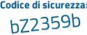 Il Codice di sicurezza è 1f644Zc il tutto attaccato senza spazi