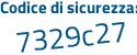 Il Codice di sicurezza è 1 continua con 9ef1ec il tutto attaccato senza spazi
