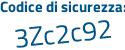 Il Codice di sicurezza è 58Zee4d il tutto attaccato senza spazi