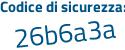 Il Codice di sicurezza è f89ZfeZ il tutto attaccato senza spazi