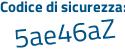 Il Codice di sicurezza è 332 segue 2afZ il tutto attaccato senza spazi