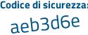 Il Codice di sicurezza è 4b continua con 9e29a il tutto attaccato senza spazi