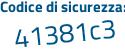 Il Codice di sicurezza è 7 continua con fa626Z il tutto attaccato senza spazi