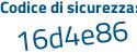 Il Codice di sicurezza è 8 segue 18ZaZ9 il tutto attaccato senza spazi