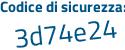 Il Codice di sicurezza è e7a7c59 il tutto attaccato senza spazi