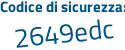 Il Codice di sicurezza è 692 poi b823 il tutto attaccato senza spazi