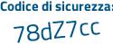 Il Codice di sicurezza è 4c7 continua con 8766 il tutto attaccato senza spazi