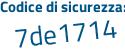 Il Codice di sicurezza è f3a7926 il tutto attaccato senza spazi