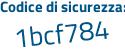 Il Codice di sicurezza è 1ea71dd il tutto attaccato senza spazi