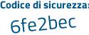 Il Codice di sicurezza è 88 poi 86da6 il tutto attaccato senza spazi