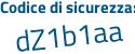 Il Codice di sicurezza è bdZe2 segue fc il tutto attaccato senza spazi