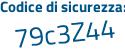 Il Codice di sicurezza è 8Z continua con 1212d il tutto attaccato senza spazi