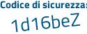Il Codice di sicurezza è ccZe2 poi bf il tutto attaccato senza spazi