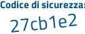 Il Codice di sicurezza è a5dZ continua con 199 il tutto attaccato senza spazi