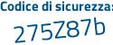 Il Codice di sicurezza è 75e8a34 il tutto attaccato senza spazi