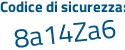 Il Codice di sicurezza è Z continua con cf3a8e il tutto attaccato senza spazi
