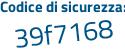 Il Codice di sicurezza è 9 segue 69c2f1 il tutto attaccato senza spazi