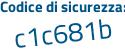 Il Codice di sicurezza è 11Z7Z5b il tutto attaccato senza spazi