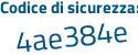 Il Codice di sicurezza è af13 poi 2Z4 il tutto attaccato senza spazi