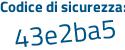 Il Codice di sicurezza è 63ef8 segue Zb il tutto attaccato senza spazi