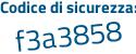 Il Codice di sicurezza è 7964 poi be3 il tutto attaccato senza spazi