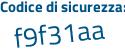 Il Codice di sicurezza è 4Z69e64 il tutto attaccato senza spazi
