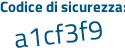 Il Codice di sicurezza è Zc poi Z8bZd il tutto attaccato senza spazi