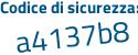 Il Codice di sicurezza è 9c67 segue 3dc il tutto attaccato senza spazi