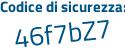 Il Codice di sicurezza è 8faf poi 574 il tutto attaccato senza spazi
