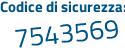 Il Codice di sicurezza è 8 poi 37847Z il tutto attaccato senza spazi