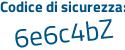 Il Codice di sicurezza è 3fd9 segue 7e4 il tutto attaccato senza spazi