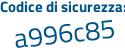 Il Codice di sicurezza è dZ34 segue 1d5 il tutto attaccato senza spazi