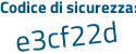 Il Codice di sicurezza è b6Zb1f8 il tutto attaccato senza spazi