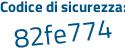 Il Codice di sicurezza è 8 continua con b4287b il tutto attaccato senza spazi