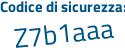 Il Codice di sicurezza è 8 segue f5841b il tutto attaccato senza spazi