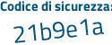Il Codice di sicurezza è a2 poi 1ec15 il tutto attaccato senza spazi