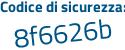 Il Codice di sicurezza è b segue dbZa3d il tutto attaccato senza spazi