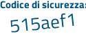 Il Codice di sicurezza è Z36ce poi 38 il tutto attaccato senza spazi