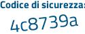 Il Codice di sicurezza è 9566a9b il tutto attaccato senza spazi
