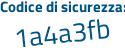 Il Codice di sicurezza è e1bc6 continua con 6f il tutto attaccato senza spazi