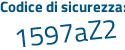Il Codice di sicurezza è 7 continua con d6755Z il tutto attaccato senza spazi