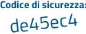 Il Codice di sicurezza è af3ecdf il tutto attaccato senza spazi