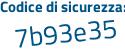 Il Codice di sicurezza è b655dea il tutto attaccato senza spazi