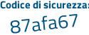 Il Codice di sicurezza è 6 continua con 147fbd il tutto attaccato senza spazi