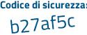 Il Codice di sicurezza è Z42272f il tutto attaccato senza spazi