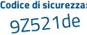 Il Codice di sicurezza è Z19cd segue 18 il tutto attaccato senza spazi